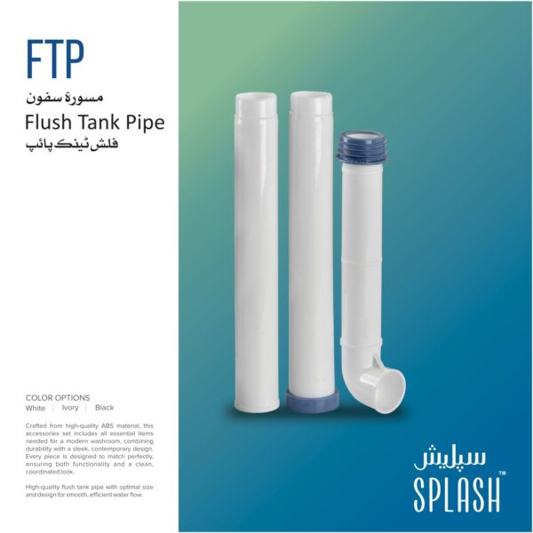 SPLASH FTP | Flush Tank Pipe